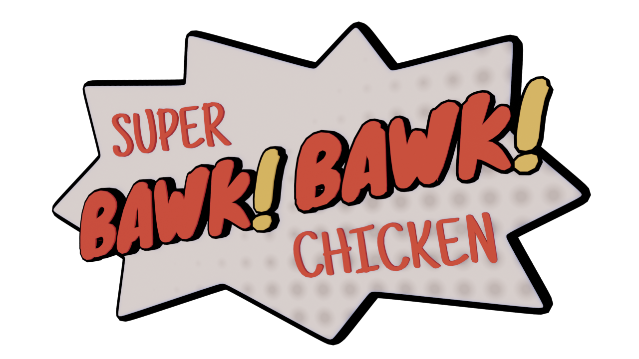 Super BAWK BAWK Chicken